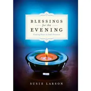 USED-Blessings for the Evening: Finding Peace in God's Presence by Larson, Susie (Paperback)