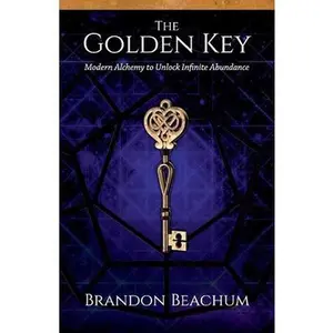 USED-The Golden Key: Modern Alchemy to Unlock Infinite Abundance by Beachum, Brandon (Paperback)