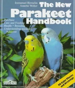 USED-The New Parakeet Handbook: Everything About the Purchase, Diet, Diseases, and Behavior of Parakeets : With a Special Chapter on Raising Parakeets (English and German Edition) by Immanuel Birmelin (Paperback)