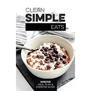 USED-Clean Simple Eats Winter Meal Plan & Exercise Guide by Erika Peterson (Hardcover-spiral)
