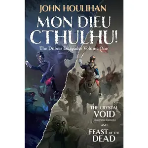 USED-Mon Dieu Cthulhu! The d'Bois Escapades Volume One by Houlihan, John (Paperback)