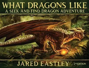 USED-What Dragons Like: A Seek and Find Dragon Adventure by Eastley, Jared (Paperback)