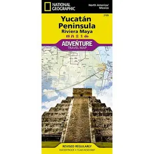 Yucatan Peninsula: Riviera Maya Map [Mexico] -- National Geographic Maps - Adventure, Sheet Map, Folded