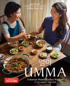 Umma: A Korean Mom's Kitchen Wisdom and 100 Family Recipes -- Sarah Ahn, Hardcover