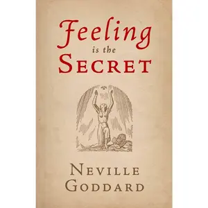 Feeling Is the Secret Feeling Is the Secret