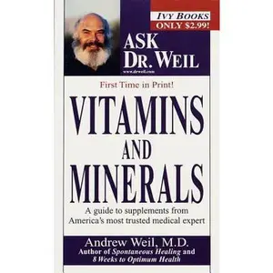 USED-Vitamins and Minerals (Ask Dr. Weil) by Andrew Weil M.D. (Unknown)