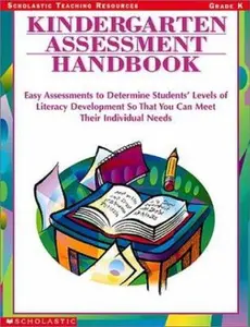 USED-Kindergarten Assessment Handbook: Easy Assessments to Determine Students' Levels of Literacy Development so That You Can Meet Their Individual Needs by Scholastic (Paperback)