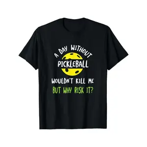 Funny Pickleball Saying, Pickleball Player T-Shirt