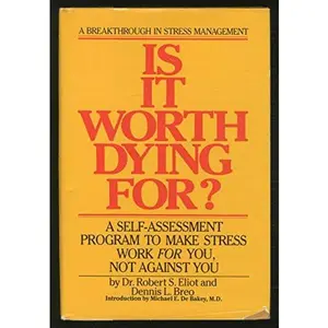 USED-Is It Worth Dying For?: A Self-Assessment Program to Make Stress Work for You, Not Against You by Robert S. Eliot (Hardcover)