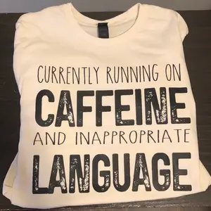 Currently running on caffeine and inappropriate language Adult