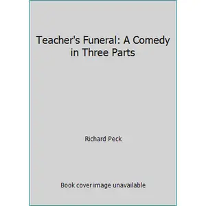USED-Teacher's Funeral: A Comedy in Three Parts by Richard Peck (Paperback)