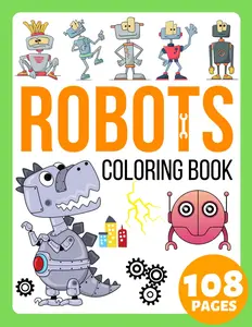 Robots Coloring Book: Cute Gift For Stress Relief and Relaxation!