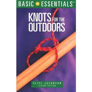 USED-Basic Essentials Knots for the Outdoors, 2nd (Basic Essentials Series) by Cliff Jacobson (Paperback)