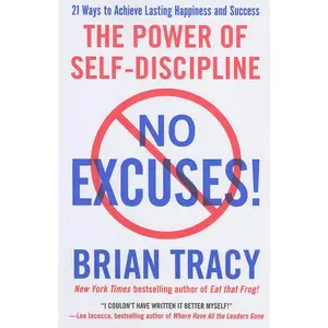No Excuses!: The Power of Self-Discipline -- Brian Tracy - Paperback