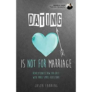 USED-Dating Is Not for Marriage by Fanning, Jason (Paperback)