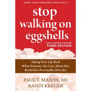 Stop Walking on Eggshells: Taking Your Life Back When Someone You Care about Has Borderline Personality Disorder -- Paul T. T. Mason - Paperback