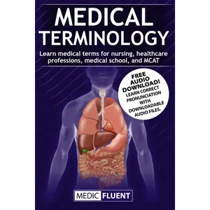 Medical Terminology: Learn medical terms for nursing, healthcare professions, medical school, and MCAT Paperback – December 21, 2022