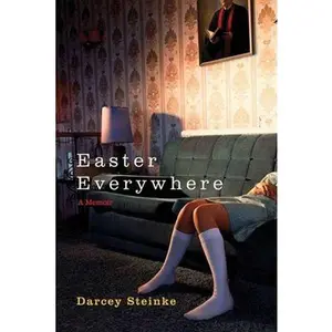 USED Book - Easter Everywhere: A Memoir by Darcey Steinke (Hardcover) - english