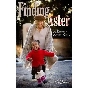 USED Book - Finding Aster: Our Ethiopian Adoption Story by Dina Mcqueen (Paperback) - english