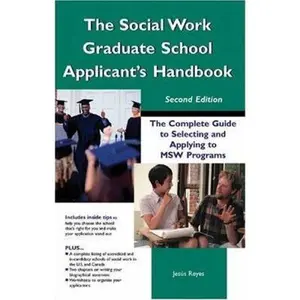 USED-The Social Work Graduate School Applicant's Handbook: The Complete Guide To Selecting And Applying To Msw Programs by Jesus Reyes (Paperback)