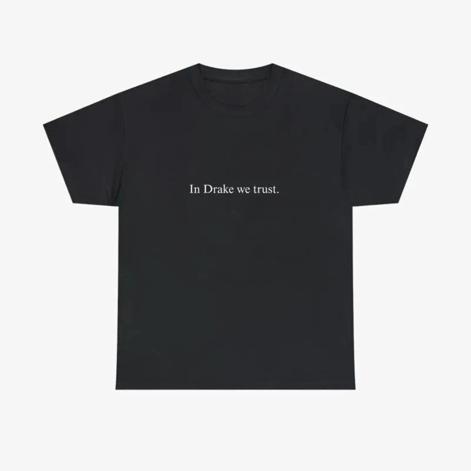 Trust in Drake T Shirt