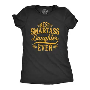 Womens Best Smartass Daughter Ever T Shirt Funny Kids Parenting Hilarious Sarcastic Tee Funny Womens T Shirts Cute Vintage Fashion Casual Ladies T-Shirt Gift Sarcastic Tops for Women Funny Daughter Top Women's Black