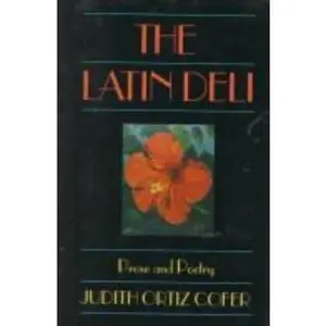 USED-The Latin Deli: Prose and Poetry by Judith Ortiz Cofer (Hardcover)
