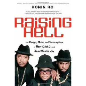 USED-Raising Hell: The Reign, Ruin, and Redemption of Run-D.M.C. and Jam Master Jay by Ronin Ro (Hardcover)