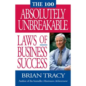 USED-The 100 Absolutely Unbreakable Laws of Business Success by Tracy, Brian (Paperback)