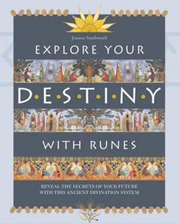 USED-Explore Your Destiny with Runes: Reveal the Secrets of Your Future with this Ancient Divination System by Joanna Sandsmark (Paperback)