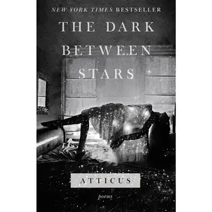 USED-The Dark Between Stars: Poems by Atticus (Paperback)