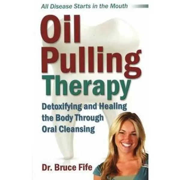 Used Healthy Book - Oil Pulling Therapy: Detoxifying and Healing the Body Through Oral Cleansing by Bruce Fife (Paperback, 0.78 lbs) - English, Ayurvedic Medicine & Modern Science Focus, Books