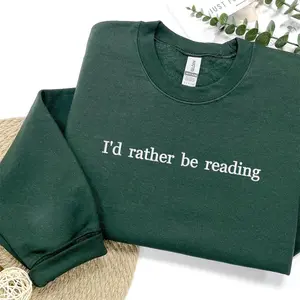 I'd Rather Be Reading Embroidered Sweatshirt, Reading Crewneck, Cozy Gift for Readers