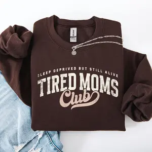 Tired Mom's Club, Motherhood, Mother's Day, Funny, Sassy Sweatshirt, Crew Neck, Women's, Crewneck