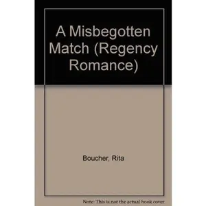 USED-A Misbegotten Match (Regency Romance) by Rita Boucher (Paperback)