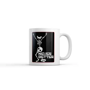 Never Better Mug Funny Sarcastic Partying Skeleton Graphic Novelty Coffee Cup - 11oz Funny Coffee Mugs Ceramic Printed Drinkware Cup