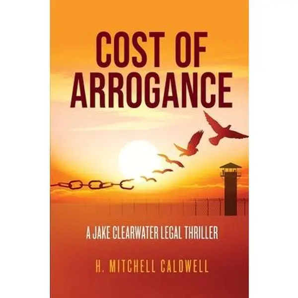 USED-Cost of Arrogance: A Jake Clearwater Legal Thriller by Caldwell, H. Mitchell (Paperback)