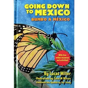 USED-Going Down to Mexico / Rumba a Mexico: The Monarch Butterfly Book by Lucas Miller (Hardcover)
