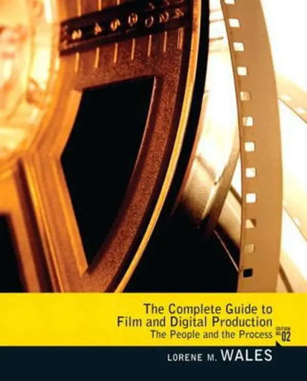 USED Book - Complete Guide to Film and Digital Production: The People and The Process (2nd Edition) by Lorene Wales (Paperback) - english