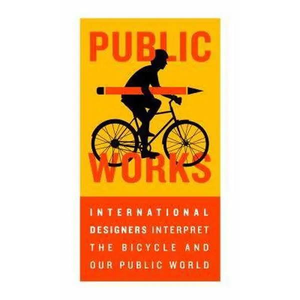 USED-PUBLIC WORKS - PUBLIC Bikes Poster Exhibition by Rod Forbes (founder) (Paperback)