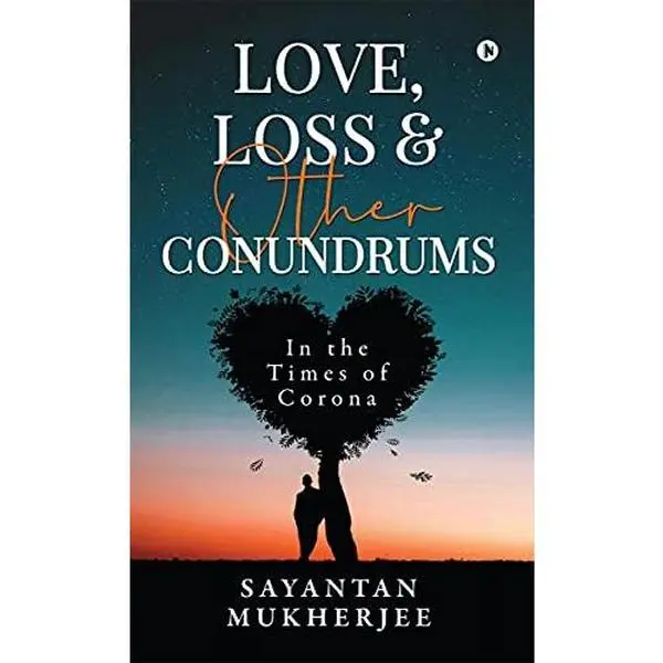 USED Book - Love, Loss & Other Conundrums: In the Times of Corona by Sayantan Mukherjee (Paperback) - english