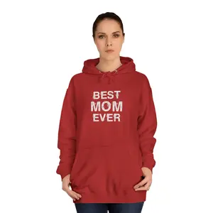 Best Mom Ever Unisex College Hoodie  Mother's Day hoodie