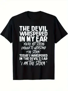 Black Loose-Fitting Casual Tee Featuring Striking Text That Reads 'The Devil Whispers in My Ear' And 'You Are Not Strong Enough to Withstand The Storm' in a Fashionable Typeface, Followed by 'I Am The Storm'