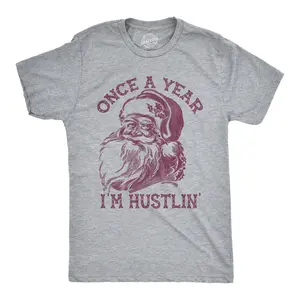 Mens Once A Year Im Hustlin T Shirt Funny Santa Claus Christmas Tee Mens Funny T Shirts Cool Vintage Fashion T-Shirt Gift Classic Menswear Christmas Apparel for Men Novelty Tees for Guys Light Grey