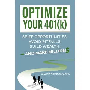 Optimize Your 401(k): Seize Opportunities, Avoid Pitfalls, Build Wealth—and Make Millions Paperback – April 18, 2025