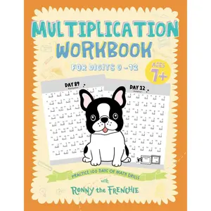 Multiplication Workbook for Digits 0 – 12: Practice 100 days of math drills with Ronny the Frenchie Paperback – May 2, 2023