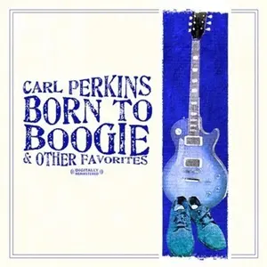 Carl Perkins - Born to Boogie & Other Favorites  [COMPACT DISC - CD] Rmst
