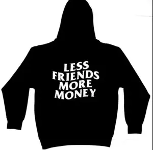 Less Friend More Money Hoodie
