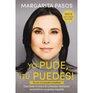 Yo Pude, ¡Tú Puedes!: Cómo tomar el control de tu bienestar emocional y convertirte en una persona imparable (Spanish Edition)