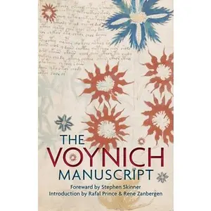 The Voynich Manuscript: The Complete Edition of the World'  Mysterious and Esoteric Codex -- Stephen Skinner - Hardcover